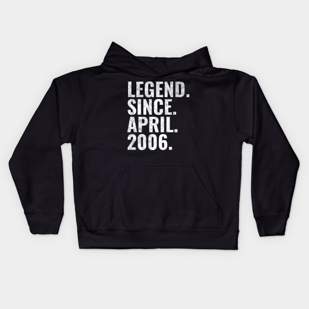 Legend since April 2006 Birthday Shirt Happy Birthday Shirts Kids Hoodie by TeeLogic